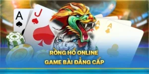 Chinh Phục Dragon Tiger 98Win Thắng Lớn Trong Chớp Mắt